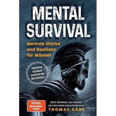 Mental Survival, Taschenbuch von Thomas Gast, Eulogia Verlags GmbH, 978-3-96967-337-9