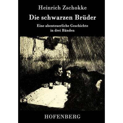 Die schwarzen Brüder, Gebundene Ausgabe von Heinrich Zschokke, Hofenberg, 978-3-86199-023-9