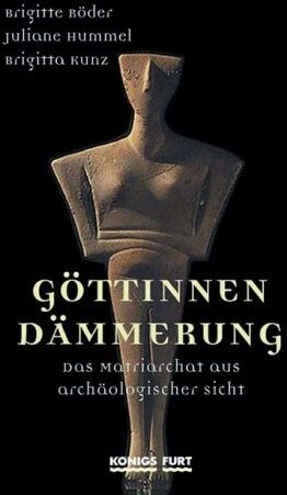 Brigitte Röder - Göttinnendämmerung. Das Matriarchat aus archäologischer Sicht. - Preis vom 14.10.2026 23:07:16 h