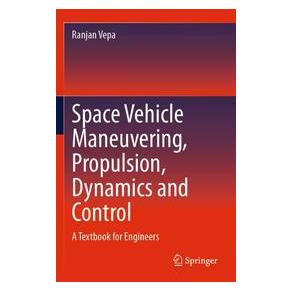 Umbreit Space Vehicle Maneuvering, Propulsion, Dynamics and Control (Englisch, Softcover, Vepa Ranjan) (74701347)