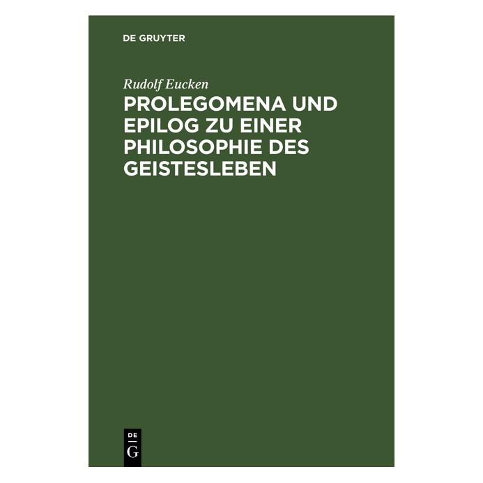 De Gruyter Eucken:Prolegomena und Epilog zu einer (Deutsch, Hardcover, Rudolf Eucken) (67779208)