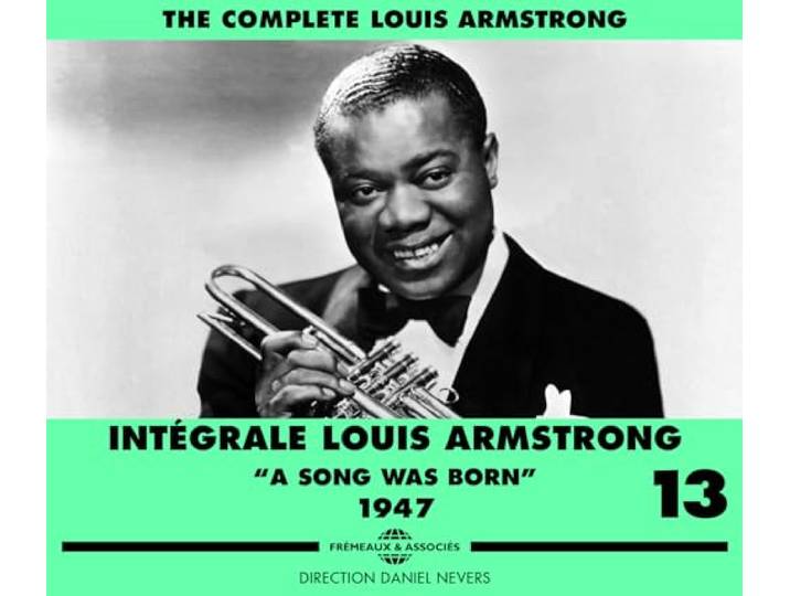 Integrale louis armstrong vol. 13 a song was born 1947