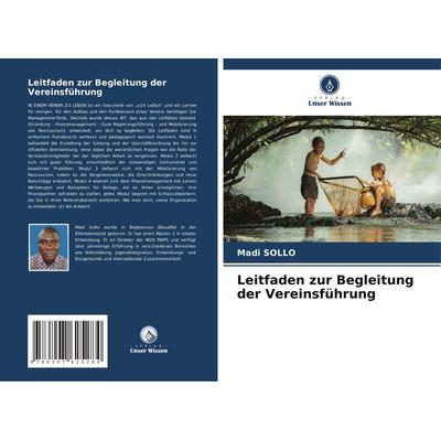 Leitfaden zur Begleitung der Vereinsführung, Taschenbuch von Madi Sollo, Verlag Unser Wissen, 978-620-7-62528-4