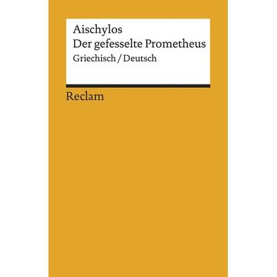 Der gefesselte Prometheus, Taschenbuch von Aischylos, Reclam, Philipp, 978-3-15-014034-5