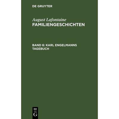 Karl Engelmanns Tagebuch, Gebundene Ausgabe von August Lafontaine, De Gruyter, 978-3-11-262679-5