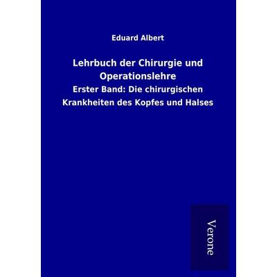 Lehrbuch der Chirurgie und Operationslehre, Taschenbuch von Eduard Albert, BoD - Books on Demand