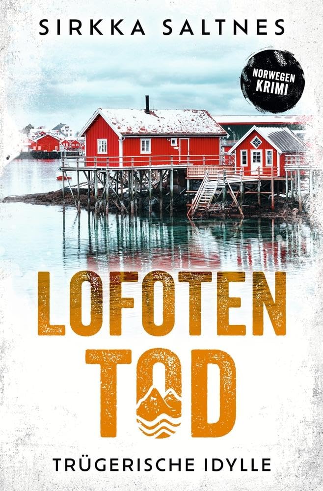 Sirkka Saltnes - LOFOTENTOD - Trügerische Idylle: Norwegenkrimi - Preis vom 17.10.2026 19:25:27 h