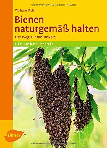 Ritter, Dr. Wolfgang - Bienen naturgemäß halten: Der Weg zur Bio-Imkerei - Preis vom 18.10.2026 19:22:15 h