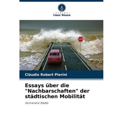 Essays über die 'Nachbarschaften' der städtischen Mobilität, Taschenbuch von Cláudio Robert Pierini, Verlag Unser Wissen, 978-620-7-73839-7