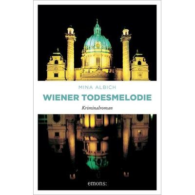 Wiener Todesmelodie, Taschenbuch von Mina Albich, Emons Verlag, 978-3-7408-1764-0