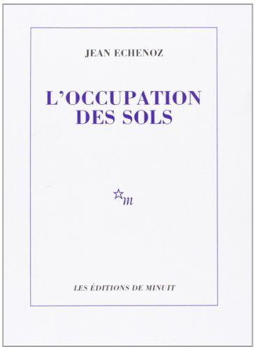 Jean Echenoz - L'occupation des sols - Preis vom 18.10.2026 19:22:15 h