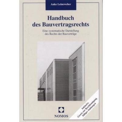 Handbuch des Bauvertragsrechts, Gebundene Ausgabe von Anke Leineweber, Nomos, 978-3-7890-6004-5