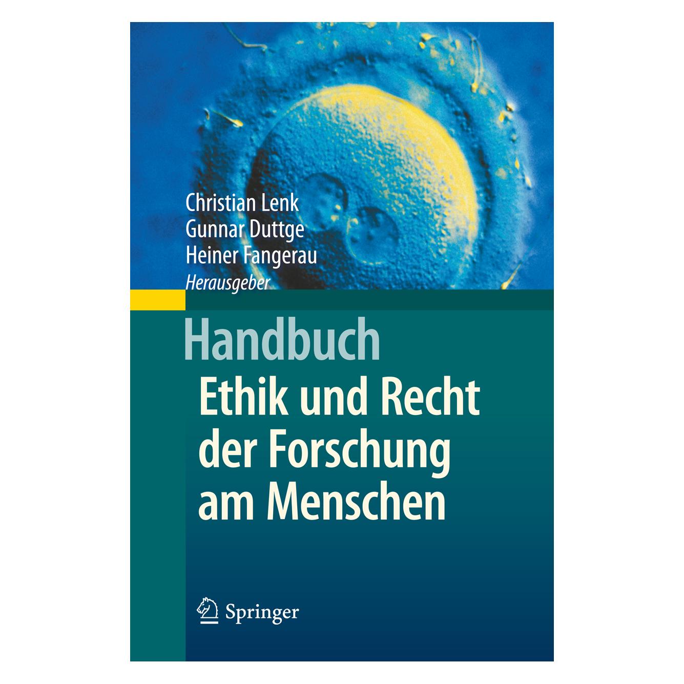 Springer Handbuch Ethik und Recht der Forschung am Menschen (Deutsch, Hardcover, Christian Lenk, Gunnar Duttge, Heiner Fangerau) (9783642350986)