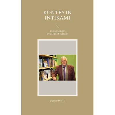 Kontes in Intikami, Taschenbuch von Dietmar Dressel, BoD – Books on Demand, 978-3-7568-4169-1