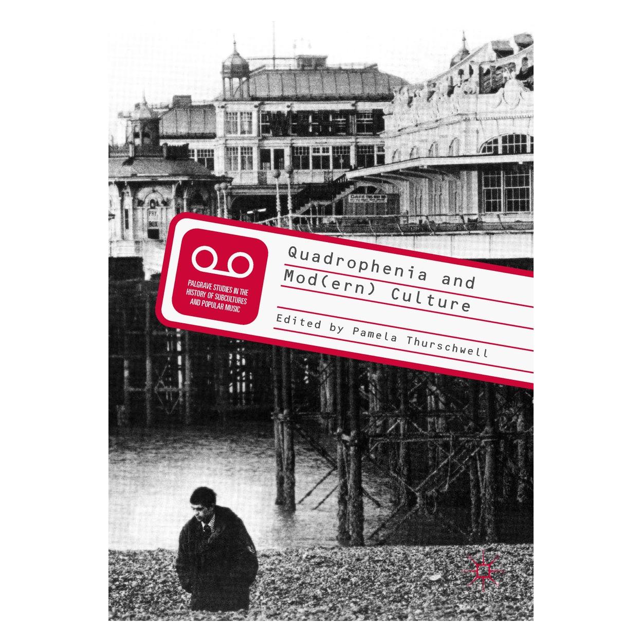 Springer Quadrophenia and Mod(ern) Culture (Englisch, Hardcover, Pamela Thurschwell) (9783319647524)