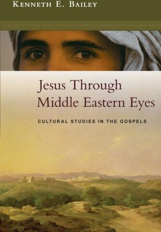 Bailey, Kenneth E. - Jesus Through Middle Eastern Eyes - Cultural Studies in the Gospels - Preis vom 30.09.2026 22:30:23 h