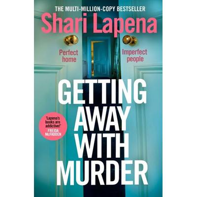 Getting Away With Murder, Gebundene Ausgabe von Shari Lapena, Vermilion, 978-0-85750-621-4