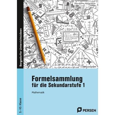 Formelsammlung für die Sekundarstufe 1, Geheftet von Marco Bettner,Michael Körner, Persen Verlag in der AAP Lehrerwelt GmbH, 978-3-403-20479-4