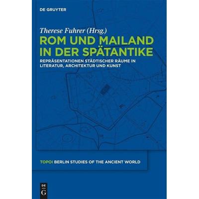 Rom und Mailand in der Spätantike, Gebundene Ausgabe von , De Gruyter, 978-3-11-022213-5