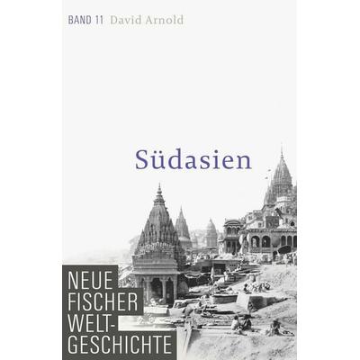 Neue Fischer Weltgeschichte. Band 11, Gebundene Ausgabe von David Arnold, S. Fischer Verlag, 978-3-10-010841-8