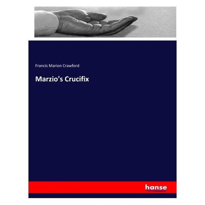 Hansebooks Marzio's Crucifix (Englisch, Softcover, Francis Marion Crawford) (55923771)