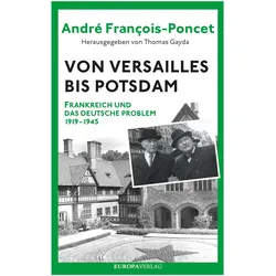 Von Versailles bis Potsdam, Sachbücher von André François-Poncet
