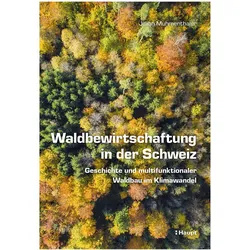 Waldbewirtschaftung in der Schweiz, Fachbücher von Julian Muhmenthaler