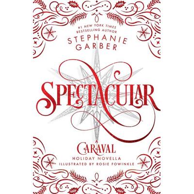 Spectacular, Gebundene Ausgabe von Stephanie Garber, Macmillan USA, 978-1-250-89340-6