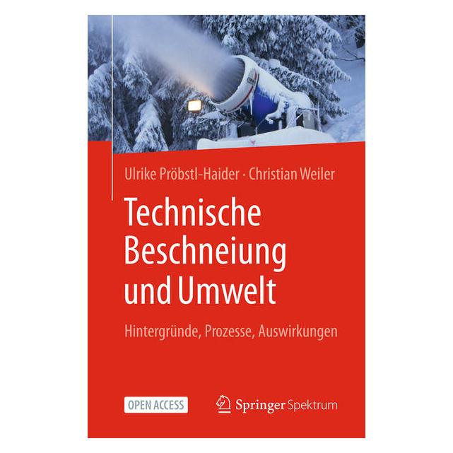 Springer Technische Beschneiung und Umwelt (Deutsch, Softcover, Christian Weiler, Ulrike Pröbstl-Haider) (56445582)