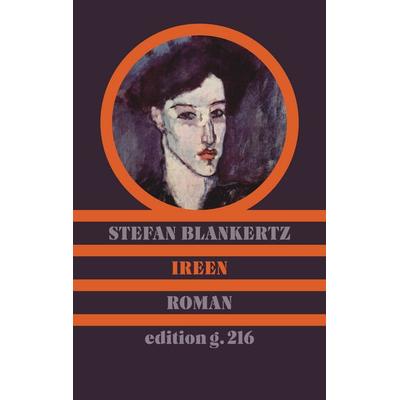 Ireen, Taschenbuch von Stefan Blankertz, BoD – Books on Demand, 978-3-7583-2781-0