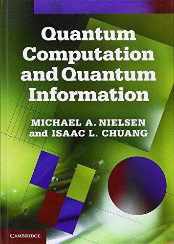 Nielsen, Michael A. - Quantum Computation and Quantum Information: 10th Anniversary Edition - Preis vom 13.10.2026 11:25:28 h