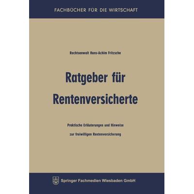 Ratgeber für Rentenversicherte, Taschenbuch von Hans-Achim Fritzsche, Betriebswirtschaftlicher Verlag Gabler, 978-3-663-12564-8