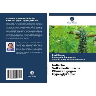 Indische Volksmedizinische Pflanzen gegen Hyperglykämie, Taschenbuch von Devi Kannan,Rajalakshmi Amaresan,Senthilkumar Balasubramanian, Verlag Unser