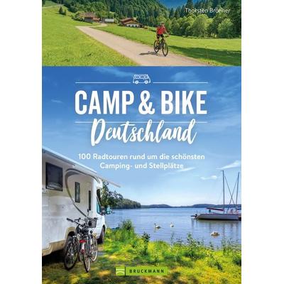 Camp & Bike Deutschland, Taschenbuch von Thorsten Brönner, Bruckmann, 978-3-7343-2160-3