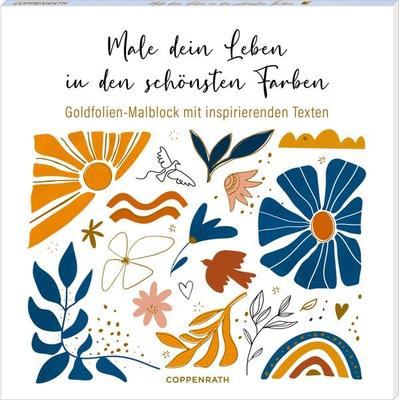 Goldfolien-Malblock - Male dein Leben in d. schönsten Farben, Broschur von , Coppenrath Verlag GmbH & Co. KG