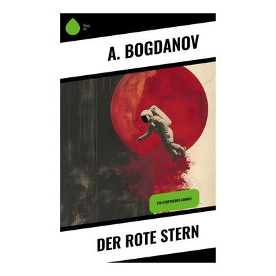 Der rote Stern, Taschenbuch von A. Bogdanov, Sharp Ink, 978-80-283-5245-5