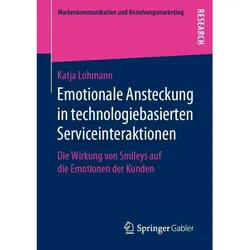 Emotionale Ansteckung in technologiebasierten Serviceinteraktionen, Fachbücher von Katja Lohmann