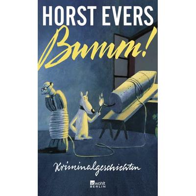 Bumm!, Gebundene Ausgabe von Horst Evers, Rowohlt Berlin