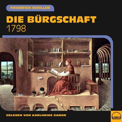 Die Bürgschaft - Friedrich Schiller, Audio, 9783991607120