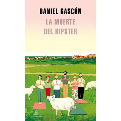 La muerte del hipster, Taschenbuch von Daniel Gascón Rodríguez, Literatura Random House, 978-84-397-3937-1