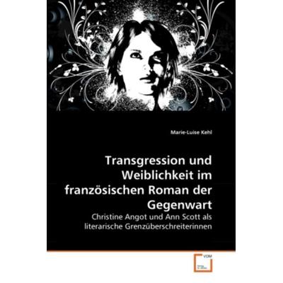 Kehl, M: Transgression und Weiblichkeit im französischen Rom, Taschenbuch von Marie-Luise Kehl, VDM, 978-3-639-28730-1
