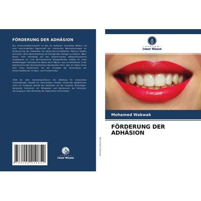 Förderung der Adhäsion, Taschenbuch von Mohamed Wakwak, Verlag Unser Wissen, 978-620-4-41085-2