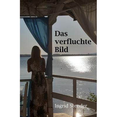 Das verfluchte Bild, Taschenbuch von Ingrid Stender, Epubli, 978-3-7549-1386-4