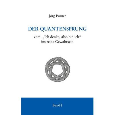 Der Quantensprung, Taschenbuch von Jörg Purner, BoD – Books on Demand, 978-3-7562-0265-2