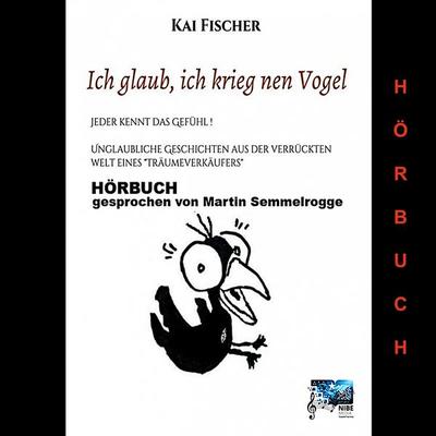 Ich glaub, ich krieg nen Vogel - Kai Fischer, Audio, 9783966070430