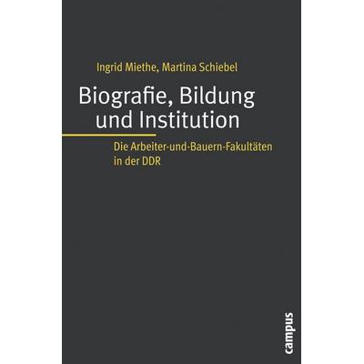 Biografie, Bildung und Institution, Taschenbuch von Ingrid Miethe,Martina Schiebel, Campus, 978-3-593-38604-1