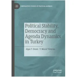 Political Stability, Democracy and Agenda Dynamics in Turkey, Fachbücher von Alper T. Bulut, T. Murat Yildirim