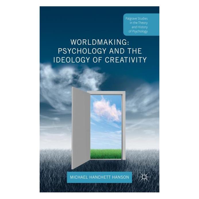Palgrave Macmillan Uk Hanchett Hanson:Worldmaking: Psychology (Englisch, Hardcover, Michael Hanchett Hanson) (63306955)