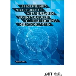 Effiziente MHz-Wechselrichter mit unipolaren SiC-Transistoren für Hochleistungs-Induktionslampen, Fachbücher von Karsten Hähre