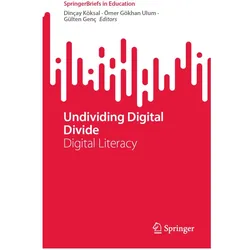 Undividing Digital Divide, Fachbücher von Gülten Genç, Dinçay Köksal, Ömer Gökhan Ulum